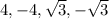 4, -4, \sqrt{3}, - \sqrt{3}