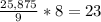 \frac{25,875}{9} *8 = 23