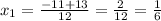 x_{1}= \frac{-11+13}{12} = \frac{2}{12} = \frac{1}{6}