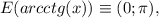 E(arcctg(x)) \equiv ( 0 ; \pi ) ,