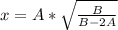 x=A*\sqrt{\frac{B}{B-2A}}