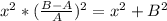 x^2*(\frac{B-A}{A})^2=x^2+B^2