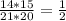 \frac{14*15}{21*20} = \frac{1}{2}