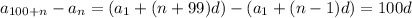 a_{100+n}-a_n=(a_1+(n+99)d)-(a_1+(n-1)d)=100d