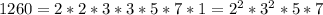 1260 = 2*2*3*3*5*7*1=2^2*3^2*5*7