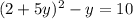 (2+5y)^{2}-y=10