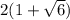 2(1+\sqrt{6})