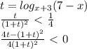 t=log_{x+3}(7-x) \\ \frac{t}{(1+t)^2} \ \textless \ \frac{1}{4} \\ \frac{4t-(1+t)^2}{4(1+t)^2} \ \textless \ 0