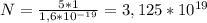 N= \frac{5*1}{1,6*10^{-19} } =3,125*10^{19}