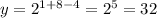 y=2^{1+8-4}=2^5=32