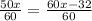 \frac{50x}{60} = \frac{60x-32}{60}