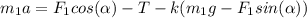 m_{1}a=F_{1}cos(\alpha)-T-k(m_{1} g-F_{1}sin(\alpha))