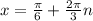 x= \frac{ \pi }{6} + \frac{2 \pi }{3} n