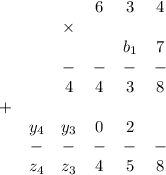 \left\begin{array}{cccccc}&&&6&3&4\\&&\times&&&\\&&&&b_1&7\\&&-&-&-&-\\&&4&4&3&8\\+&&&&&\\&y_4&y_3&0&2&\\&-&-&-&-&-\\&z_4&z_3&4&5&8\end{array}\right