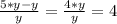 \frac{5*y-y}{y} = \frac{4*y}{y} =4