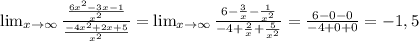 \lim_{x \to \infty} \frac{ \frac{6x^2-3x-1}{x^2}}{ \frac{-4x^2+2x+5}{x^2}}=\lim_{x \to \infty} \frac{6- \frac{3}{x}- \frac{1}{x^2} }{ -4+\frac{2}{x}+ \frac{5}{x^2} }= \frac{6-0-0}{-4+0+0} =-1,5