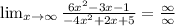 \lim_{x \to \infty} \frac{6x^2-3x-1}{-4x^2+2x+5}= \frac{\infty}{\infty}