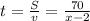 t =\frac{S}{v} = \frac{70}{x-2}