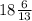 18 \frac{6}{13}