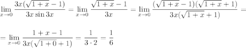 \displaystyle \lim_{x \to 0}\frac{3x(\sqrt{1+x}-1)}{3x\sin 3x}=\lim_{x \to 0}\frac{\sqrt{1+x}-1}{3x}=\lim_{x \to 0}\frac{(\sqrt{1+x}-1)(\sqrt{1+x}+1)}{3x(\sqrt{1+x}+1)}=\\ \\ \\ =\lim_{x \to 0}\frac{1+x-1}{3x(\sqrt{1+0}+1)}=\frac{1}{3\cdot2}=\frac{1}{6}