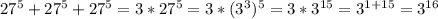 27^5+27^5+27^5=3*27^5=3*(3^3)^5=3*3^{15}=3^{1+15}=3^{16}