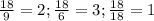 \frac{18}{9} =2 ; \frac{18}{6} =3 ; \frac{18}{18} =1