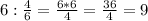 6:\frac{4}{6} =\frac{6*6}{4} =\frac{36}{4} =9