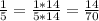 \frac{1}{5} = \frac{1*14}{5*14} = \frac{14}{70}