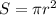 S= \pi r^2