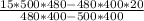 \frac{15*500*480-480*400*20}{480*400-500*400}