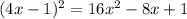 (4x-1)^2=16x^2-8x+1