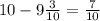 10-9 \frac{3}{10} = \frac{7}{10}