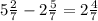 5 \frac{2}{7} - 2 \frac{5}{7} = 2 \frac{4}{7}