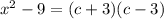 x^{2} - 9 = (c+3)(c-3)