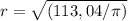 r= \sqrt{(113,04/ \pi )}