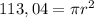 113,04= \pi r^2