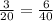 \frac{3}{20}= \frac{6}{40}