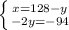 \left \{ {{x=128-y} \atop {-2y=-94}} \right.