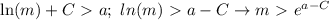 \displayvalue \ln(m)+C\ \textgreater \ a; \ ln(m)\ \textgreater \ a-C \to m\ \textgreater \ e^{a-C}