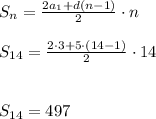 S_{n}= \frac{2a_1+d(n-1)}{2}\cdot n \\ \\ S_{14}= \frac{2\cdot 3+5\cdot (14-1)}{2}\cdot 14 \\ \\ \\ S_{14}= 497