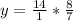 y=\frac{14}{1}* \frac{8}{7}