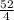 \frac{52}{4}