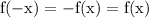 \mathrm{f(-x)=-f(x)=f(x)}