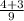 \frac{4+3}{9}