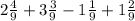 2 \frac{4}{9} + 3\frac{3}{9} - 1\frac{1}{9} + 1\frac{2}{9}