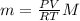 m= \frac{PV}{RT} M