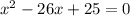 x^2-26x+25=0