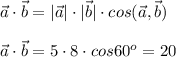 \vec a \cdot \vec b=|\vec a|\cdot |\vec b| \cdot cos(\vec a,\vec b) \\ \\ \vec a \cdot \vec b=5\cdot 8 \cdot cos60^{o}=20 \\ \\ &#10;&#10;