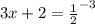 3x+2= \frac{1}{2}^{-3} &#10;