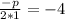 \frac{-p}{2*1}=-4